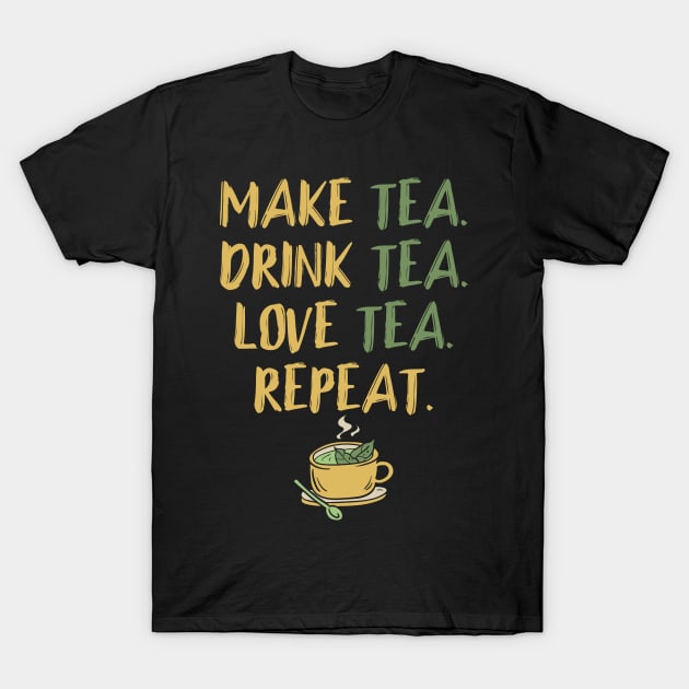Make Tea Love Tea T-Shirt by Cooldruck
